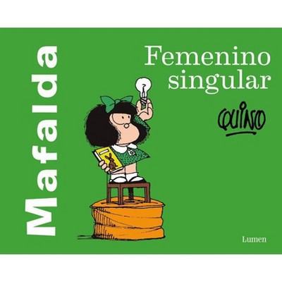 Mafalda: Femenino Singular / Mafalda: Feminine Singular - by  Quino (Paperback)