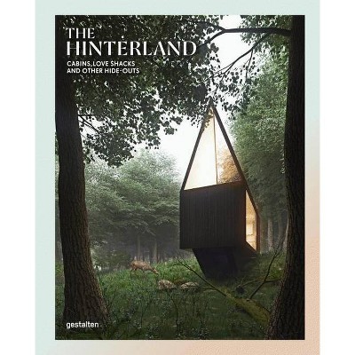 The Hinterland - by  Gestalten (Hardcover)