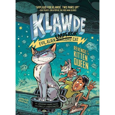 Klawde: Evil Alien Warlord Cat: Revenge of the Kitten Queen #6 - by  Johnny Marciano & Emily Chenoweth (Hardcover)