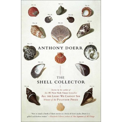 The Shell Collector - by  Anthony Doerr (Paperback)