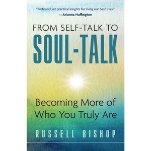 From Self-Talk to Soul-Talk - by  Russell Bishop (Paperback) - 1 of 1