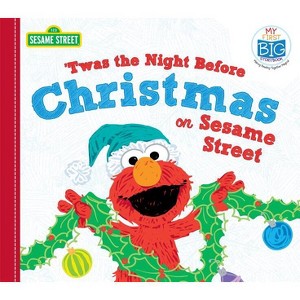 Twas the Night Before Christmas on Sesame Street - (My First Big Storybook) by  Sesame Workshop (Board Book) - 1 of 1