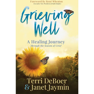 Grieving Well - by  Terri DeBoer & Janet Jaymin (Paperback)
