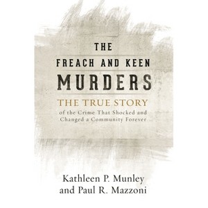 Freach and Keen Murders - by  Kathleen P Munley & Paul R Mazzoni (Paperback) - 1 of 1
