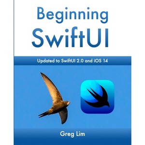 Beginning SwiftUI - by  Greg Lim (Paperback) - 1 of 1