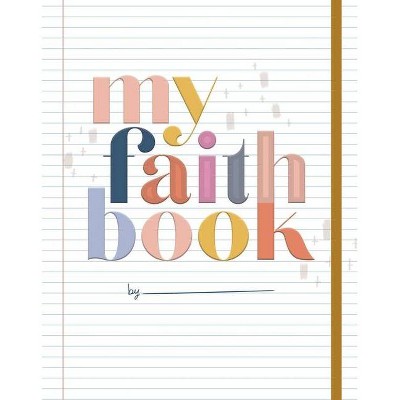 My Faith Book - by  Shanna Noel (Hardcover)