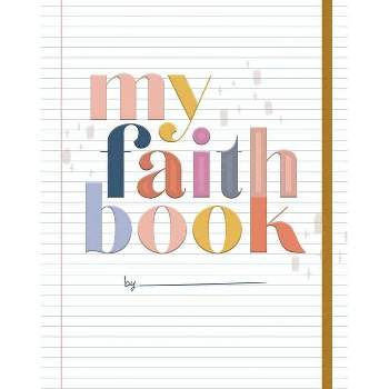 My Faith Book - by  Shanna Noel (Hardcover)