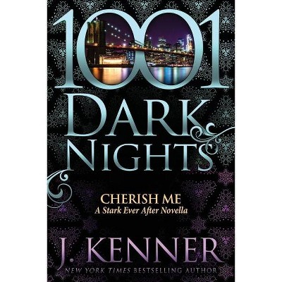 Cherish Me - by  J Kenner (Paperback)