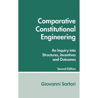 Comparative Constitutional Engineering (Second Edition) - 2nd Edition by  Giovanni Sartori (Paperback)