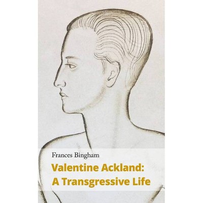 Valentine Ackland - by  Frances Bingham (Paperback)