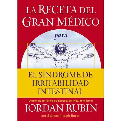 La Receta del Gran Médico Para El Síndrome de Irritabilidad Intestinal - by  Jordan Rubin (Paperback)