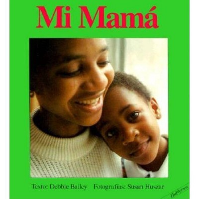 Mi Mama - (Hablemos) by  Debbie Bailey (Board Book)