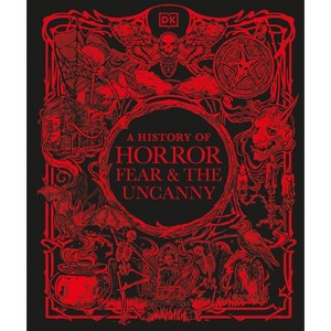A History of Horror, Fear, and the Uncanny - (DK a History of) by  DK (Hardcover) - 1 of 1