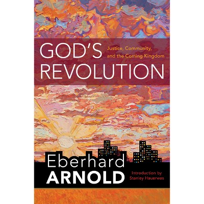 God's Revolution - (Eberhard Arnold Centennial Editions) 3rd Edition by  Eberhard Arnold (Hardcover)