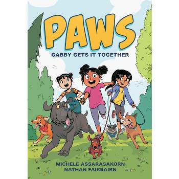 Paws: Gabby Gets It Together - by Nathan Fairbairn