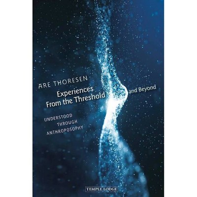 Experiences from the Threshold and Beyond - by  Are Thoresen (Paperback)