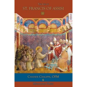 The Life of St. Francis of Assisi - by  Candide Chalippe (Paperback) - 1 of 1