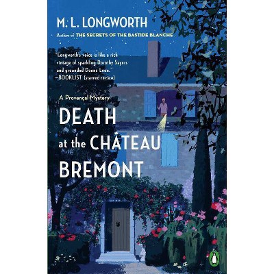 Death at the Chateau Bremont - (Provençal Mystery) by  M L Longworth (Paperback)