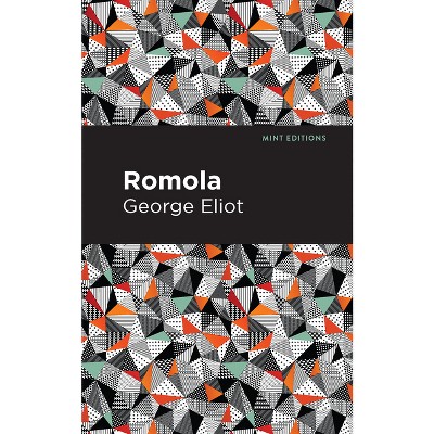 Romola - (Mint Editions (Historical Fiction)) by  George Eliot (Hardcover)