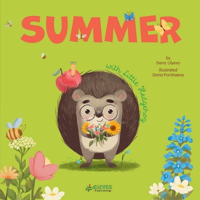 Summer with Little Hedgehog - by  Clever Publishing & Elena Ulyeva (Board Book)