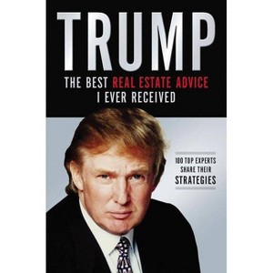 Trump: Los Mejores Consejos de Bienes Raíces Que He Recibido - by  Donald J Trump (Paperback) - 1 of 1