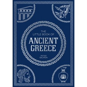 The Little Book of Ancient Greece - by  Peter Salmon (Paperback) - 1 of 1