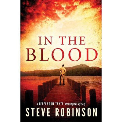 In the Blood - (Jefferson Tayte Genealogical Mysteries) by  Steve Robinson (Paperback)