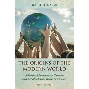 The Origins of the Modern World - (World Social Change) 5th Edition by  Robert B Marks (Paperback) - 1 of 1