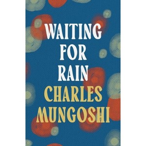 Waiting for the Rain - by  Charles Mungoshi (Paperback) - 1 of 1