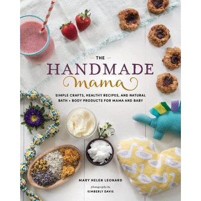 The Handmade Mama - by  Mary Helen Leonard (Paperback)