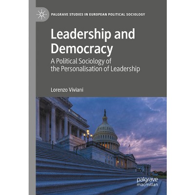 Leadership and Democracy - (Palgrave Studies in European Political Sociology) by  Lorenzo Viviani (Hardcover)