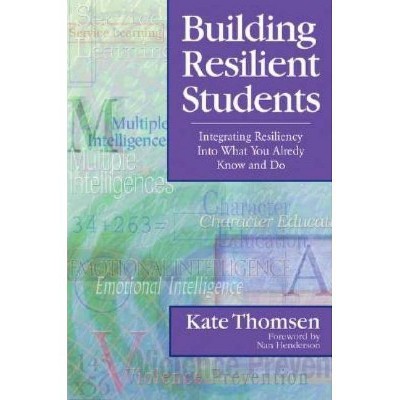 Building Resilient Students - by  Katherine Thomsen (Paperback)