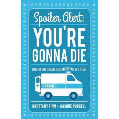 Spoiler Alert - by  Korttany Finn & Jacquie Purcell (Paperback)