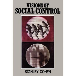 Visions of Social Control - by  Stanley Cohen (Paperback) - 1 of 1