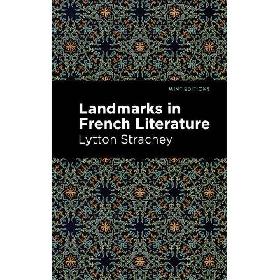 Landmarks in French Literature - (Mint Editions) by  Lytton Strachey (Paperback)