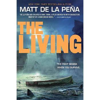 The Living - by  Matt de la Peña (Paperback)