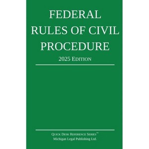 Federal Rules of Civil Procedure; 2025 Edition - (Quick Desk Reference) by  Michigan Legal Publishing Ltd (Paperback) - 1 of 1