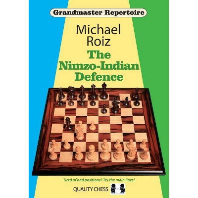 The Nimzo-Indian Defence - (Grandmaster Repertoire) by  Michael Roiz (Paperback)