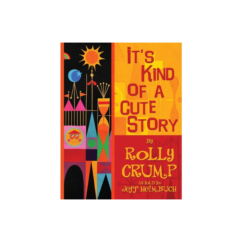 Its Kind of a Cute Story - by Rolly Crump (Paperback)