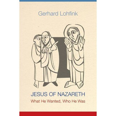 Jesus of Nazareth - by  Gerhard Lohfink (Paperback)