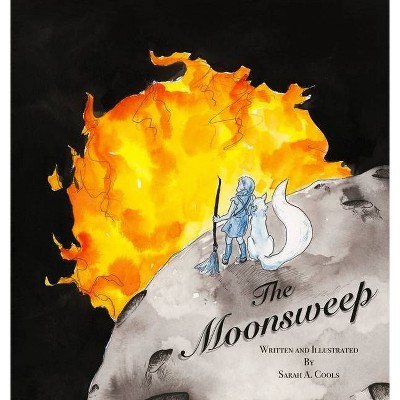 The Moonsweep - by  Sarah A Cools (Hardcover)