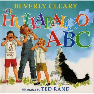 The Hullabaloo ABC - by  Beverly Cleary (Hardcover)