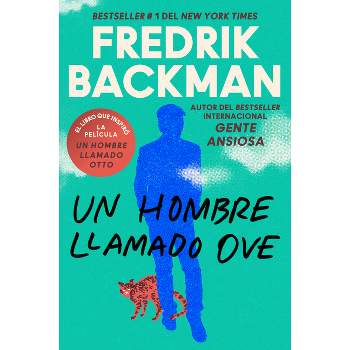 Man Called Ove, a \ Un Hombre Llamado Ove (Spanish Edition) - by  Fredrik Backman (Paperback)