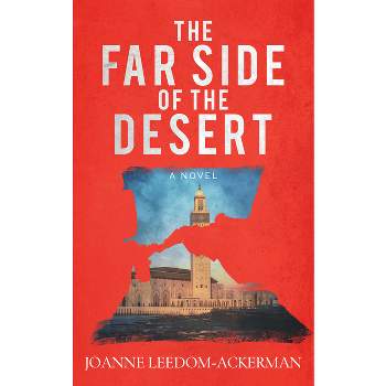 The Far Side of the Desert - by  Joanne Leedom-Ackerman (Hardcover)