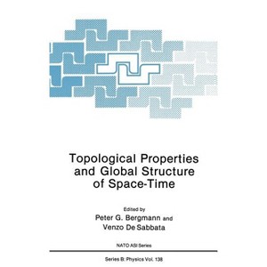 Topological Properties and Global Structure of Space-Time - (Advances in Experimental Medicine & Biology (Springer)) (Hardcover) - 1 of 1
