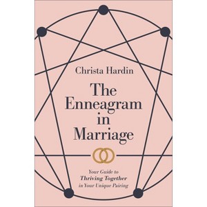 Enneagram in Marriage - by  Christa Hardin (Hardcover) - 1 of 1