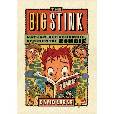 The Big Stink - (Nathan Abercrombie, Accidental Zombie) by  David Lubar (Paperback)