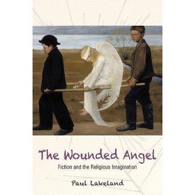 The Wounded Angel - by  Paul Lakeland (Paperback)