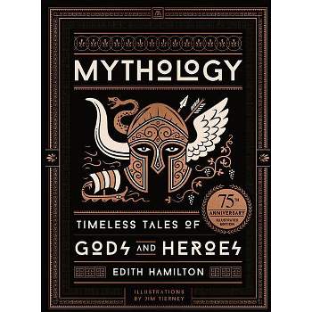 Mythology (75th Anniversary Illustrated Edition) - by  Edith Hamilton (Hardcover)