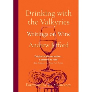 Drinking with the Valkyries - by  Andrew Jefford (Paperback) - 1 of 1
